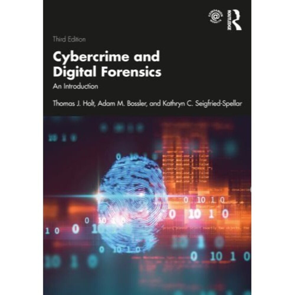 Cybercrime and Digital Forensics: An Introduction by Holt Thomas J